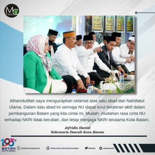 Berita - Nasional, Harlah Nahdlatul Ulama Ke-1 Abad, Pemko Batam Ajak Umat Bersinergi Membangun Batam, Batam,Nahdlatul Ulama